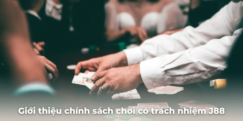 Giới thiệu chính sách chơi có trách nhiệm J88 là gì?